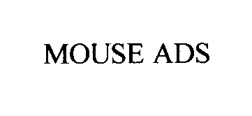 Trademark Logo MOUSE ADS