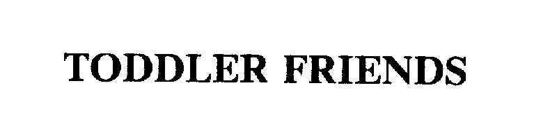 Trademark Logo TODDLER FRIENDS