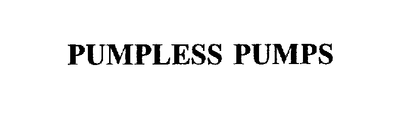 Trademark Logo PUMPLESS PUMPS