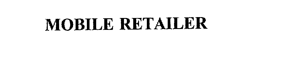 Trademark Logo MOBILE RETAILER