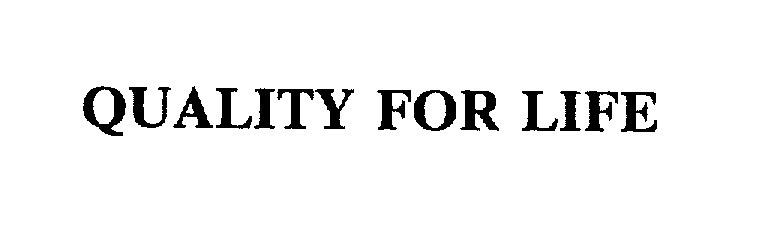 Trademark Logo QUALITY FOR LIFE