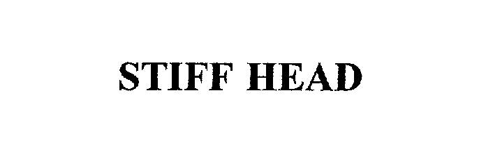  STIFF HEAD