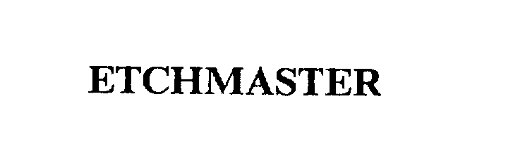 Trademark Logo ETCHMASTER