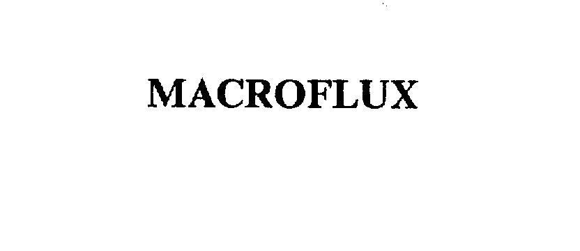  MACROFLUX