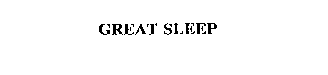 Trademark Logo GREAT SLEEP