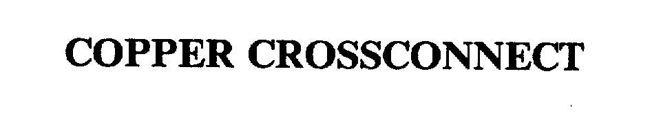 Trademark Logo COPPER CROSSCONNECT