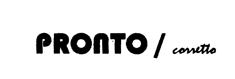 Trademark Logo PRONTO/CORRETTO