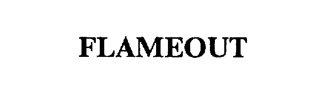  FLAMEOUT