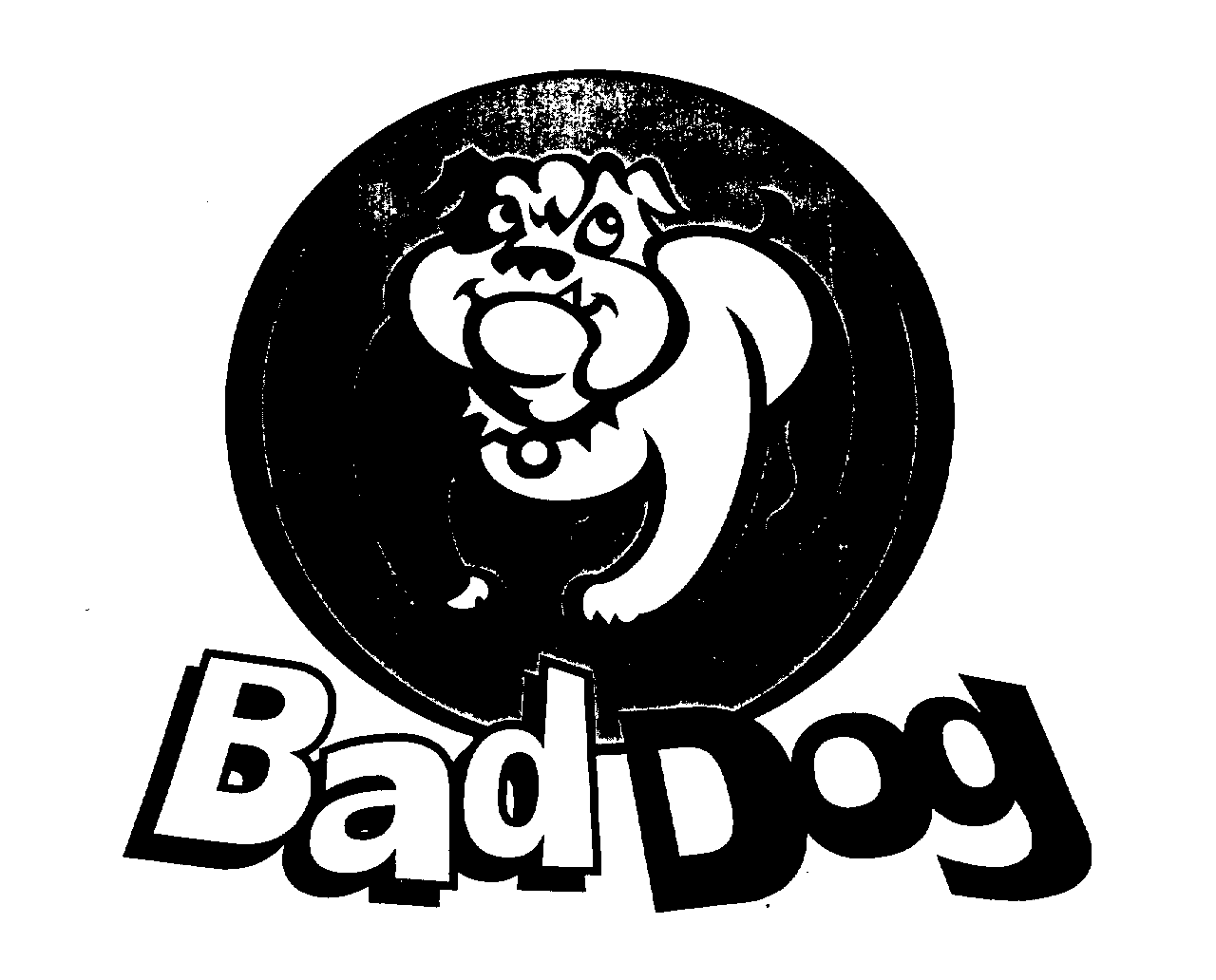 BAD DOG