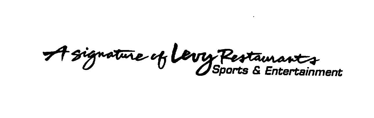 Trademark Logo A SIGNATURE OF LEVY RESTAURANTS SPORTS & ENTERTAINMENT