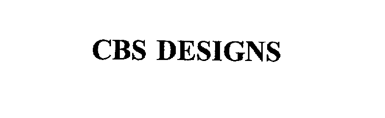 Trademark Logo CBS DESIGNS