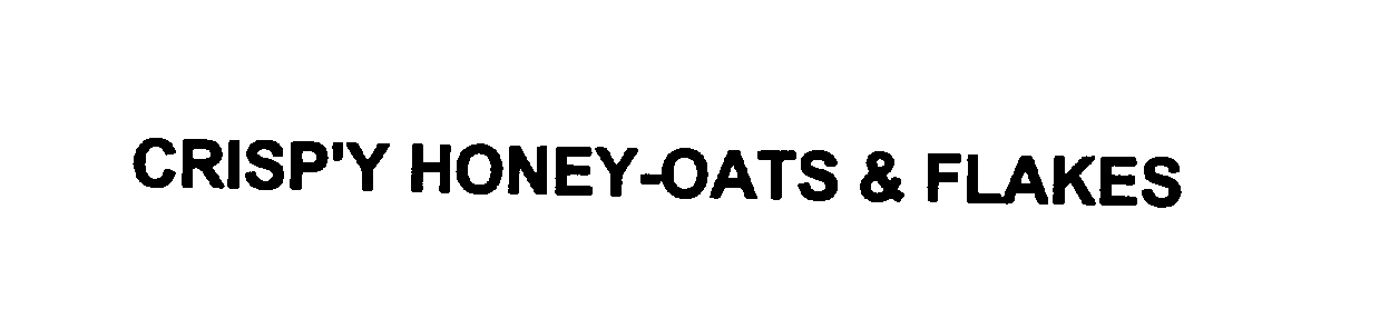  CRISP'Y HONEY-OATS &amp; FLAKES