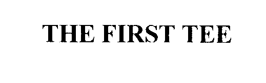 Trademark Logo THE FIRST TEE