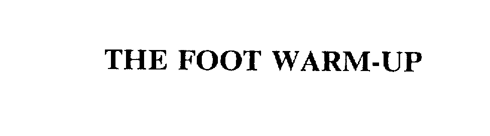  THE FOOT WARM-UP