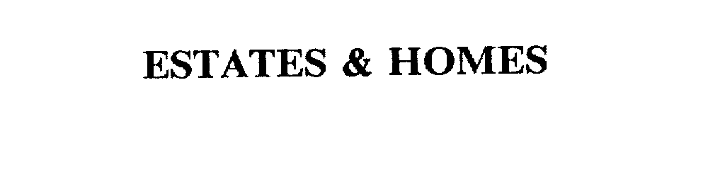  ESTATES &amp; HOMES