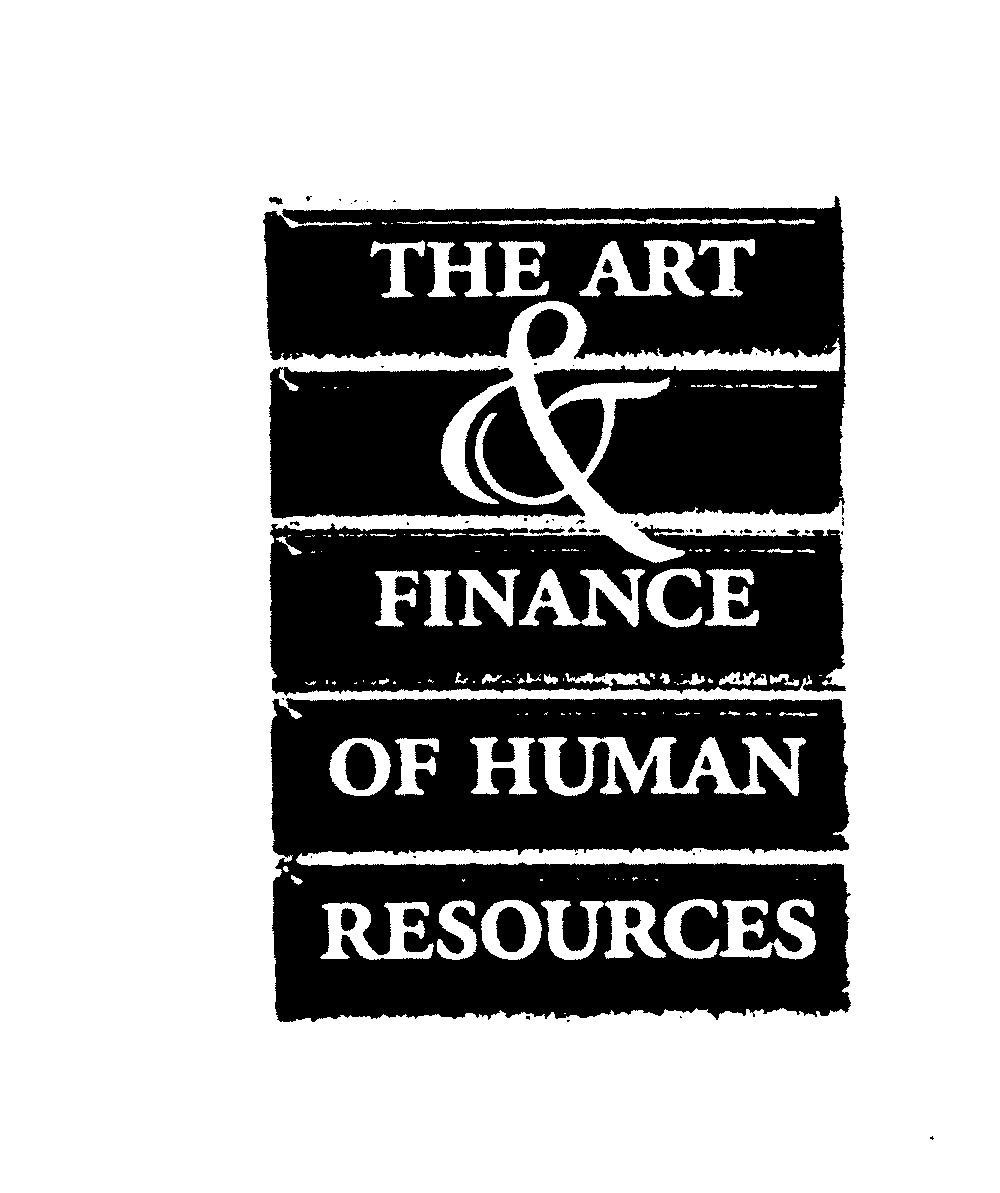  THE ART &amp; FINANCE OF HUMAN RESOURCES