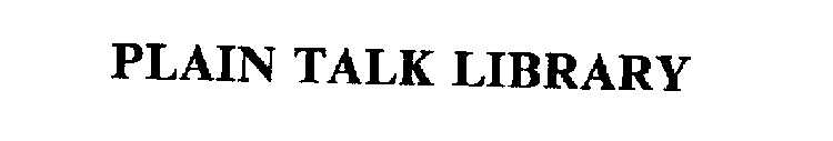 Trademark Logo PLAIN TALK LIBRARY