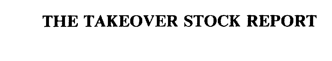 Trademark Logo THE TAKEOVER STOCK REPORT