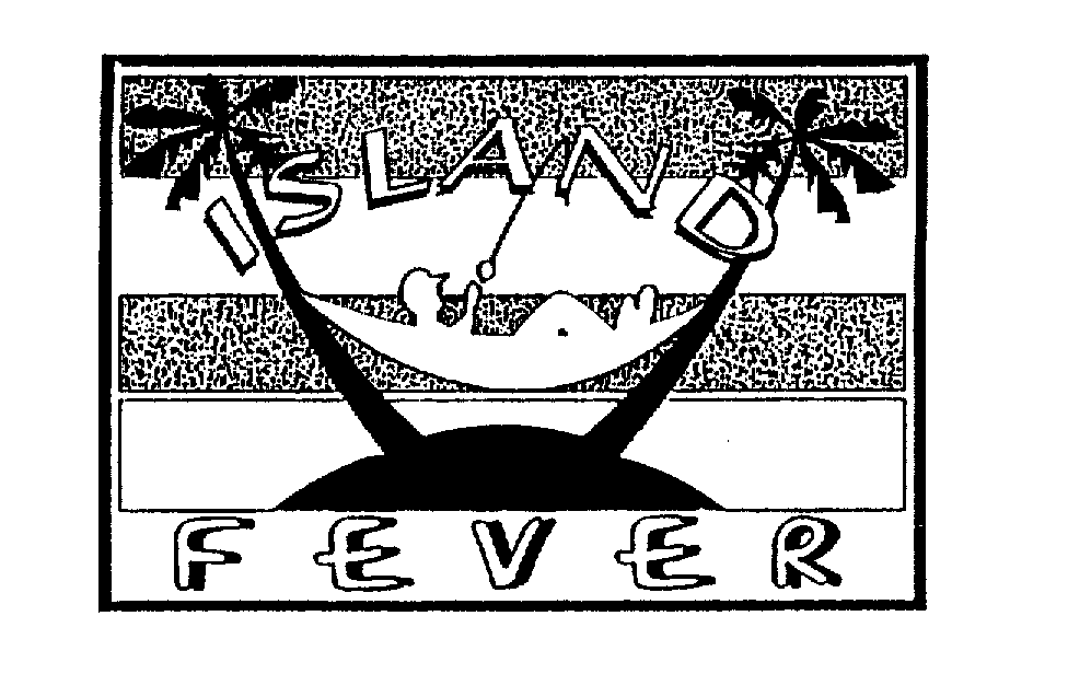 Trademark Logo ISLAND FEVER