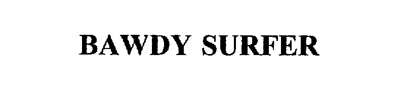  BAWDY SURFER