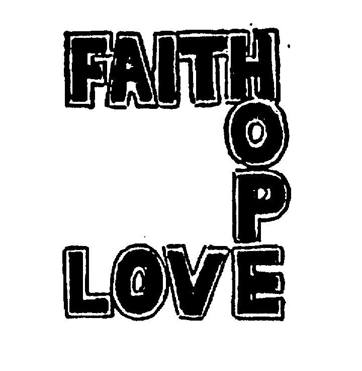 FAITH HOPE LOVE