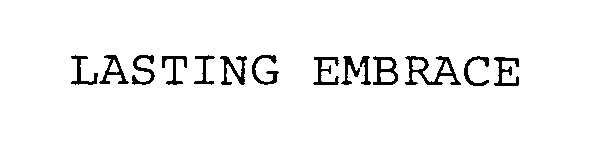 Trademark Logo LASTING EMBRACE