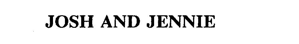 Trademark Logo JOSH AND JENNIE