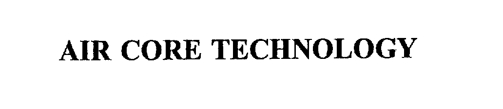 Trademark Logo AIR CORE TECHNOLOGY