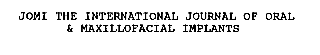  JOMI THE INTERNATIONAL JOURNAL OF ORAL &amp; MAXILLOFACIAL IMPLANTS