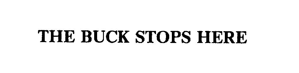Trademark Logo THE BUCK STOPS HERE