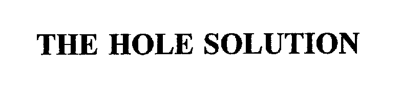 Trademark Logo THE HOLE SOLUTION