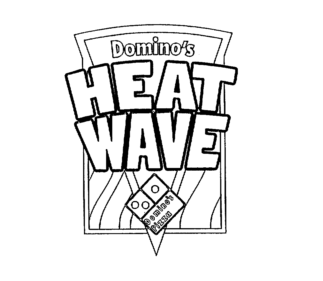  DOMINO'S HEATWAVE DOMINO'S PIZZA