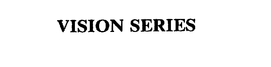 Trademark Logo VISION SERIES