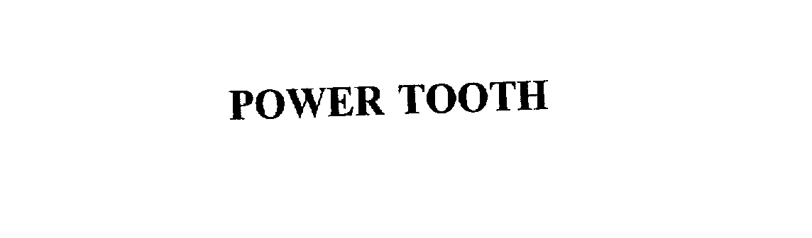  POWER TOOTH