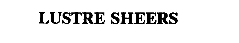 Trademark Logo LUSTRE SHEERS