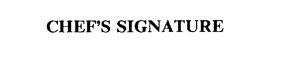 Trademark Logo CHEF'S SIGNATURE