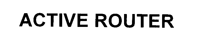 Trademark Logo ACTIVE ROUTER