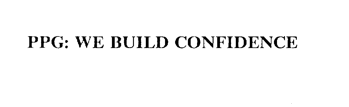 Trademark Logo PPG: WE BUILD CONFIDENCE