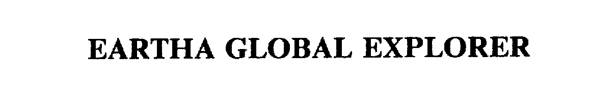 Trademark Logo EARTHA GLOBAL EXPLORER