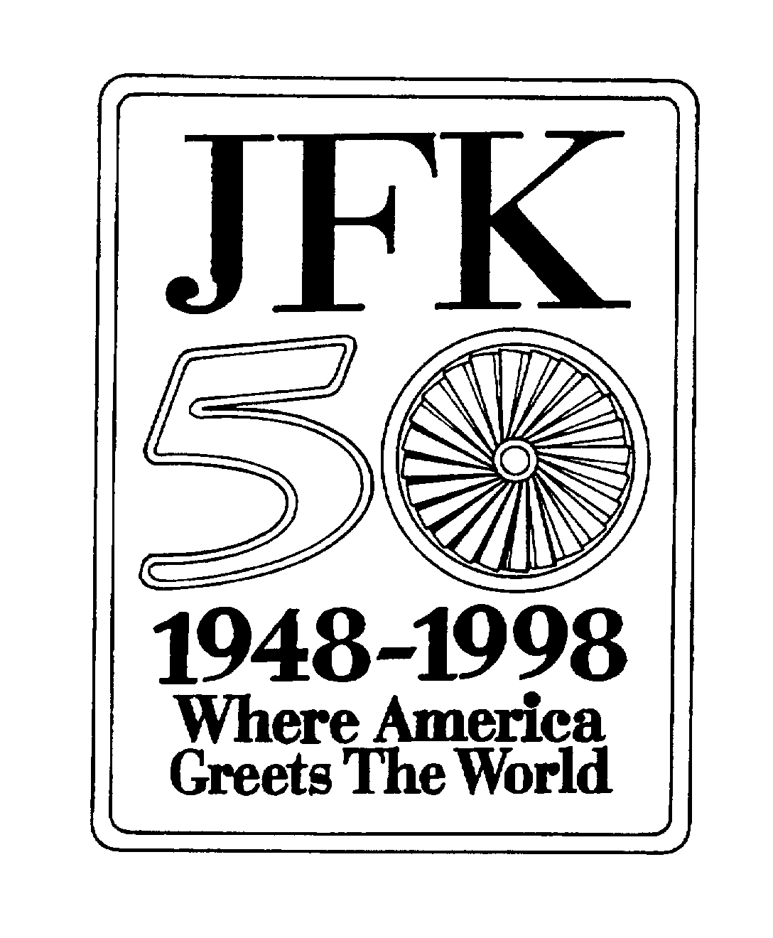 JFK 50 1948-1998 WHERE AMERICA GREETS THE WORLD