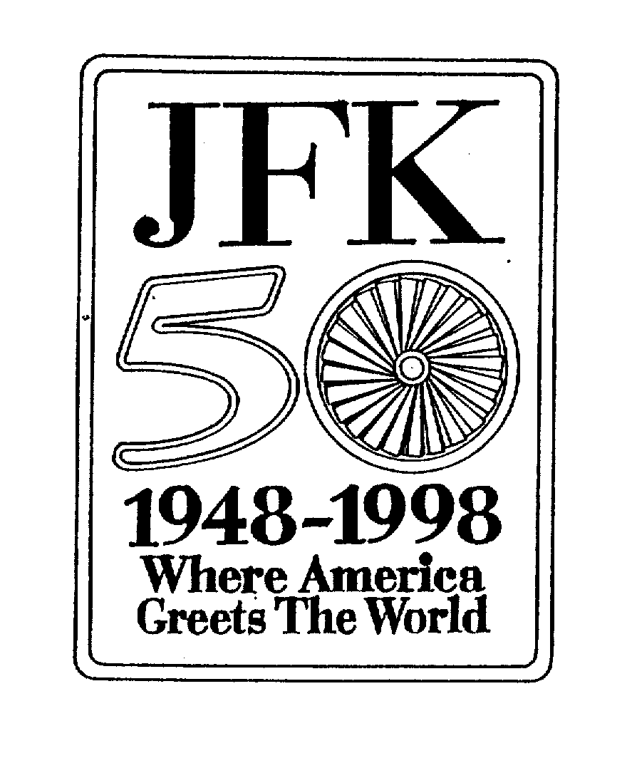  JFK 50 1948-1998 WHERE AMERICA GREETS THE WORLD