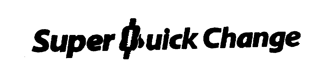 Trademark Logo SUPER QUICK CHANGE