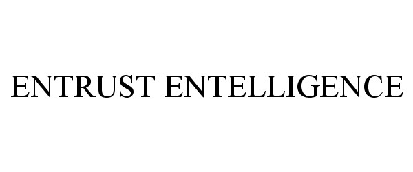 Trademark Logo ENTRUST ENTELLIGENCE