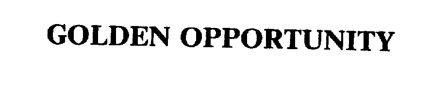 Trademark Logo GOLDEN OPPORTUNITY