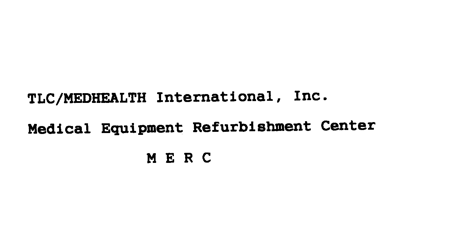 Trademark Logo TLC/MEDHEALTH INTERNATONAL, INC. MEDICAL EQUIPMENT REFURBISHMENT CENTER MERC
