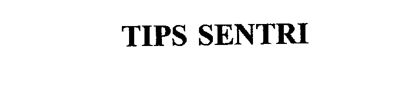 Trademark Logo TIPS SENTRI