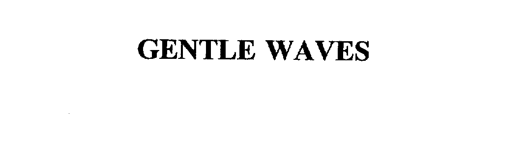 Trademark Logo GENTLE WAVES