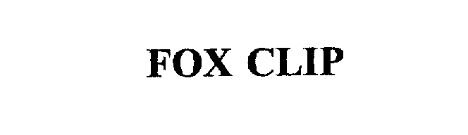 Trademark Logo FOX CLIP