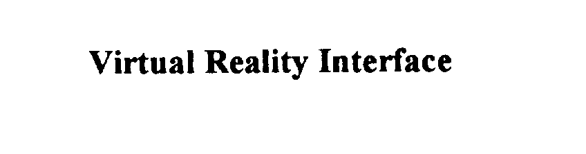 Trademark Logo VIRTUAL REALITY INTERFACE