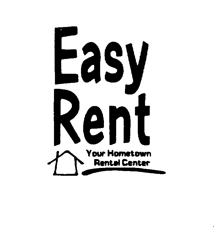  EASY RENT YOUR HOMETOWN RENTAL CENTER